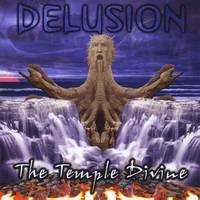 Delusion (USA-2) : The Temple Divine